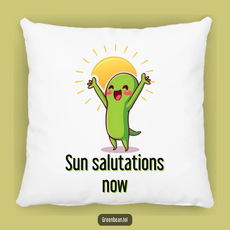 Cozy Funny Proud Green Bean Sun Pillow: Rest with Inspiration - Perfect Funny Gift