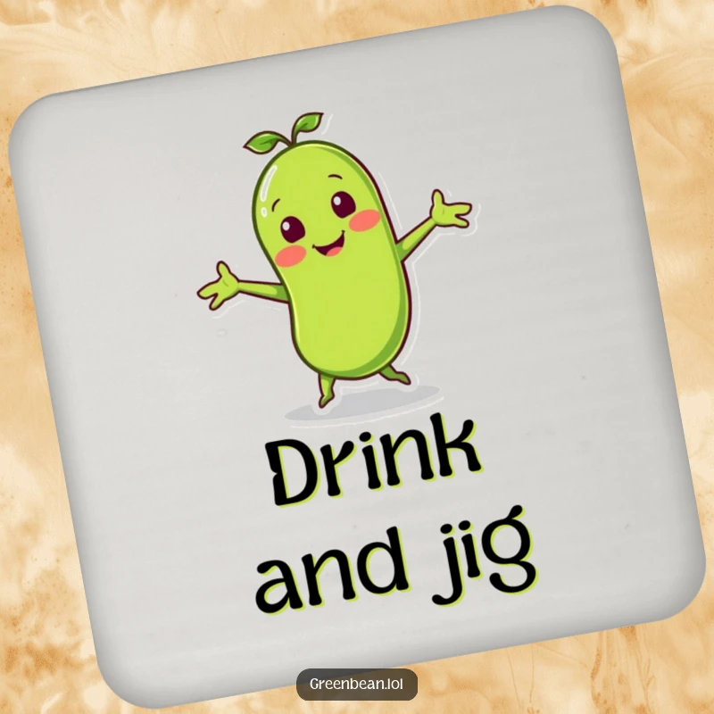 Funny drink coaster featuring a smiling green bean character doing a lively jig with arms outstretched, protecting surfaces humorously.