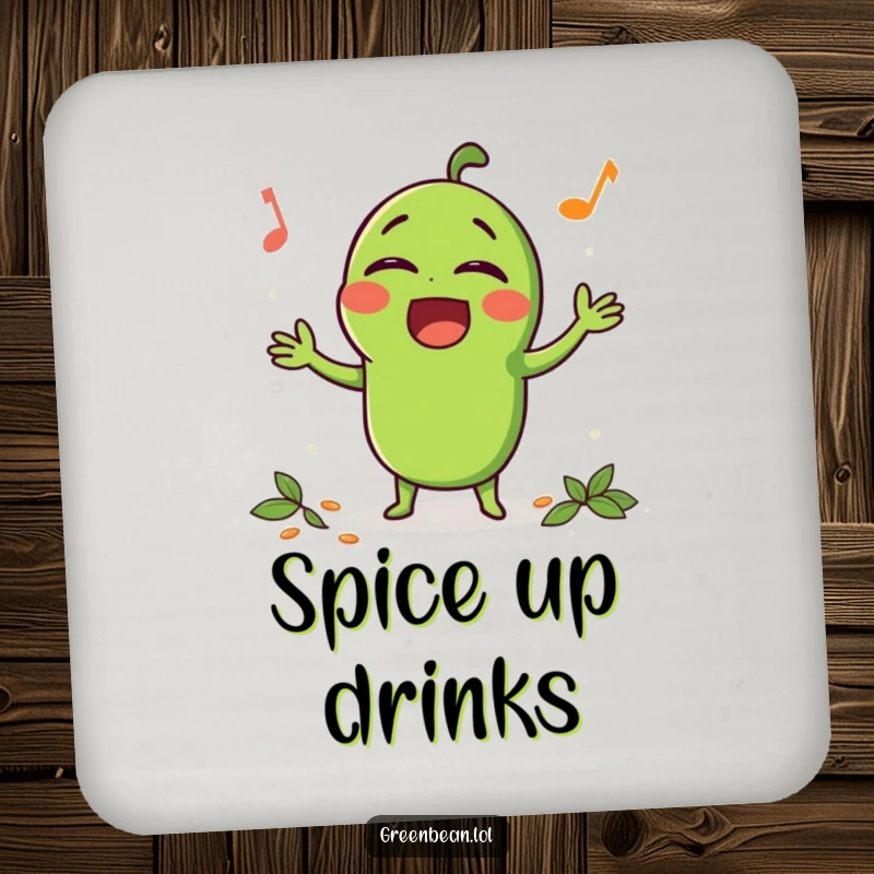 Funny Coaster featuring a happy green bean character singing loudly while being seasoned, protecting your table.