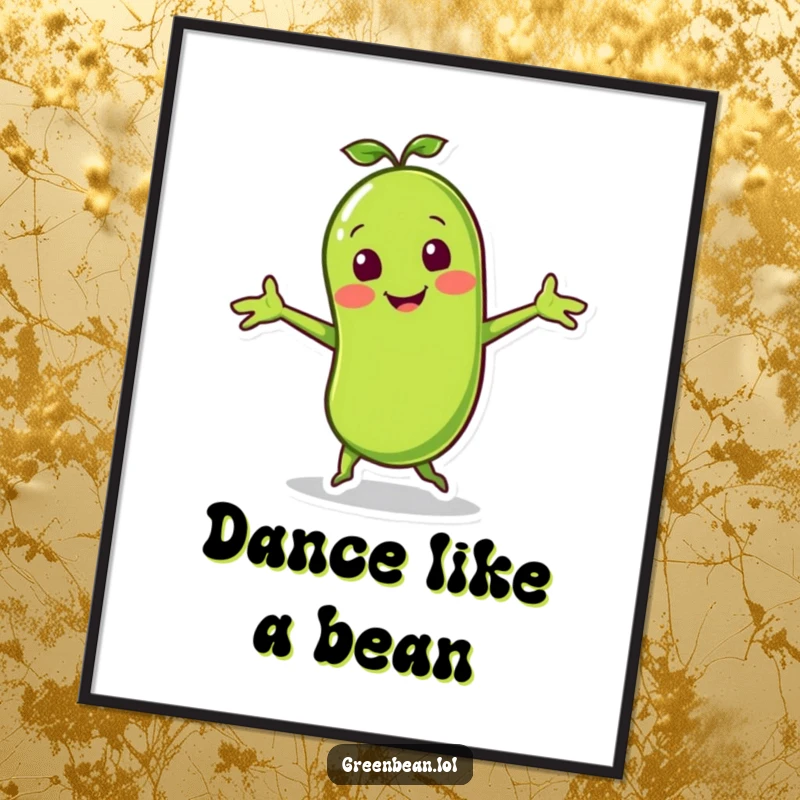 Funny poster featuring a smiling green bean character doing a lively jig with little arms outstretched, adding playful energy to rooms.
