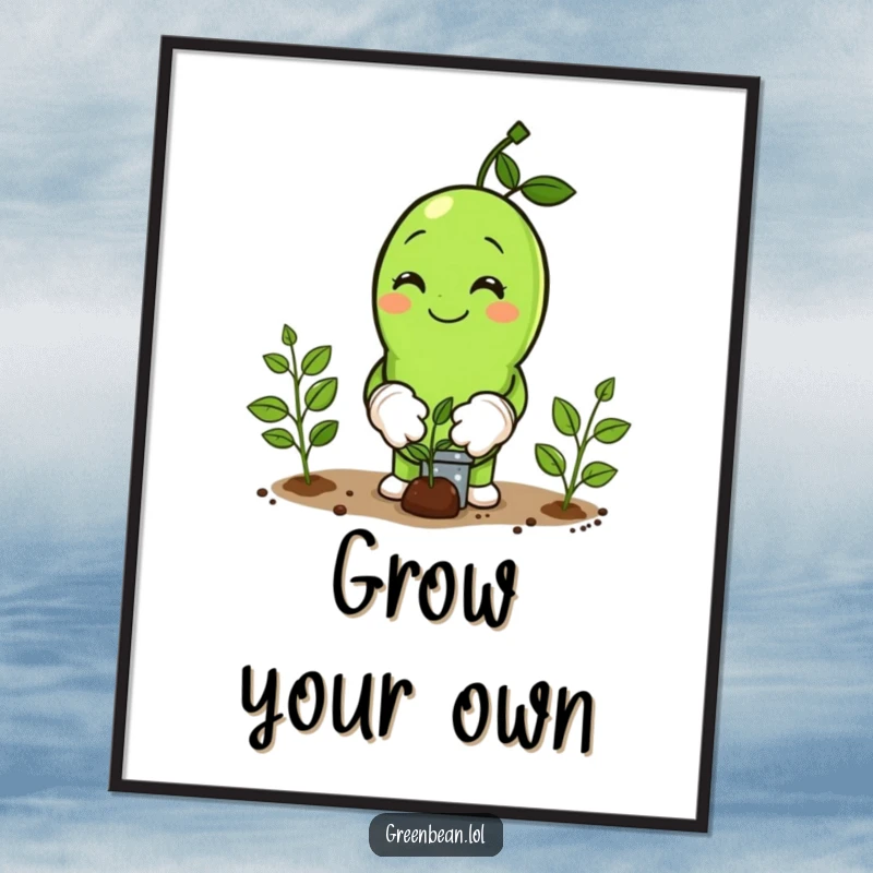 Funny Poster art of a smiling green bean character wearing tiny gardening gloves and planting seeds, bringing garden cheer indoors.