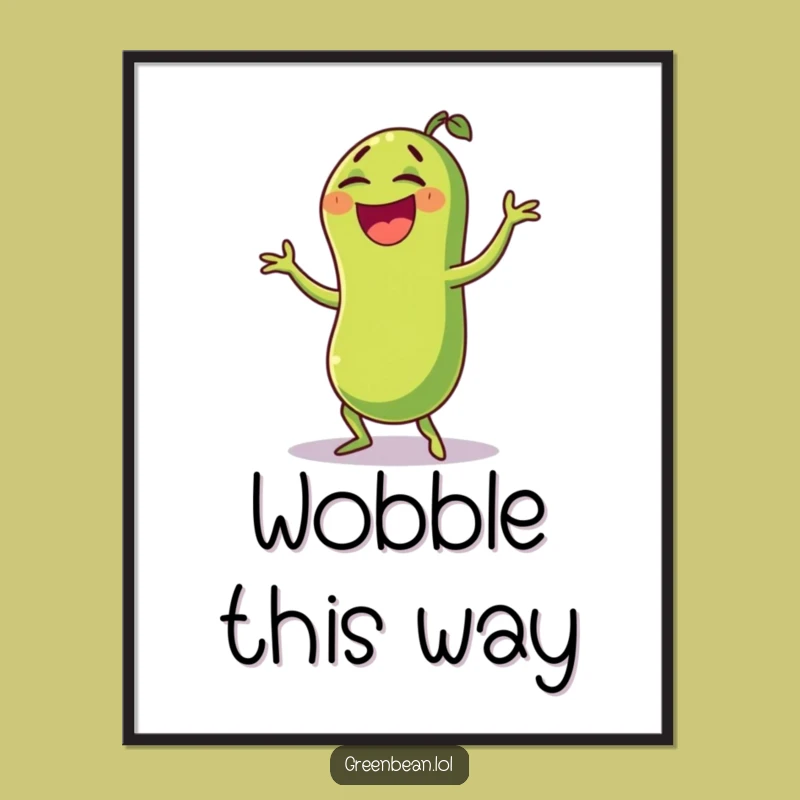 Funny Green Bean Wobble Dance Poster: Hilarious Art, Perfect Printable Funny Gift