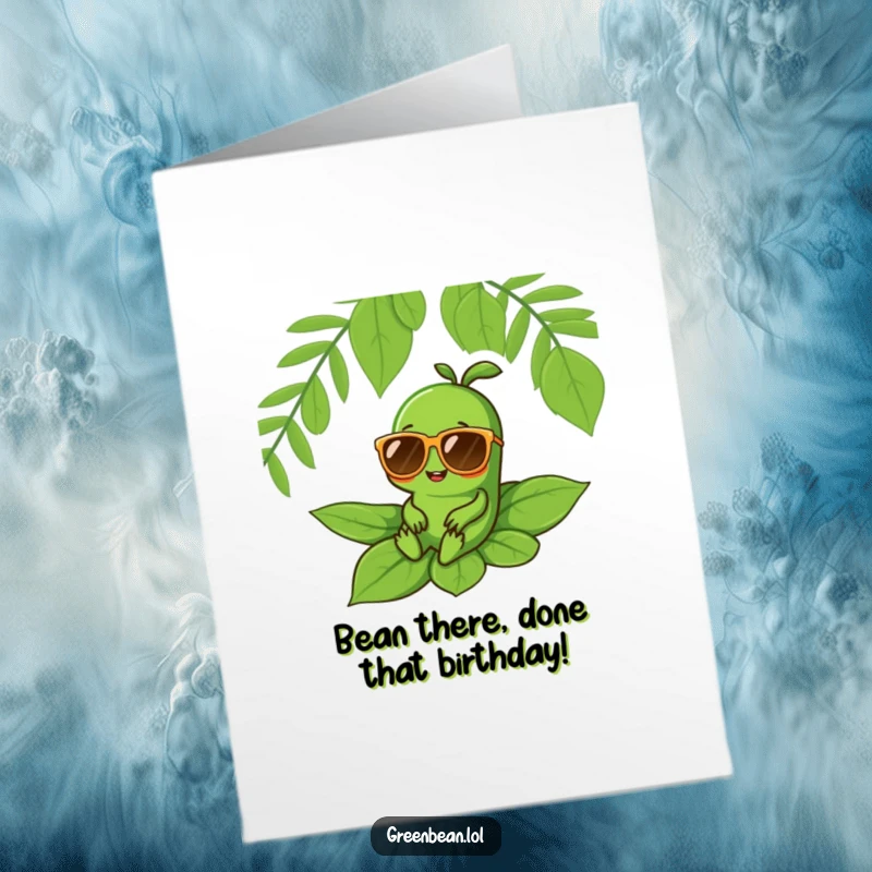 Funny Free Printable Birthday Card featuring a cheerful green bean in oversized sunglasses, looking super cool while relaxing on a leaf.