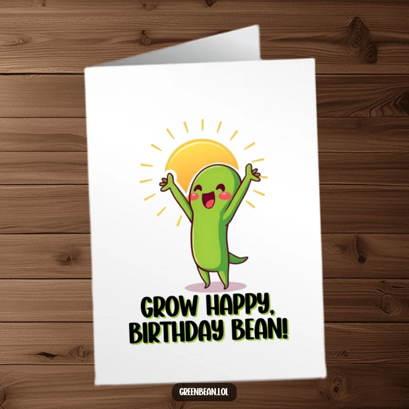 Funny Free Printable Birthday Card: Proud Green Bean Stretching Towards the Sun
