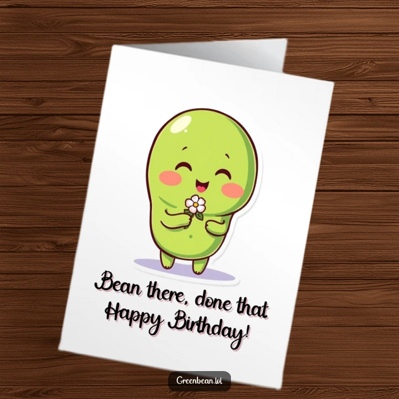 Funny free printable birthday card featuring a cute green bean character offering a tiny flower with a sweet expression.