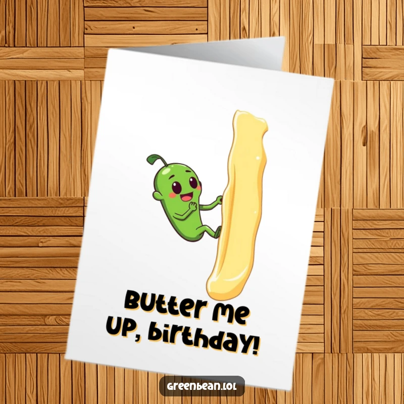 Funny free printable birthday card: Green bean struggles to climb slippery butter wall, determined expression, hilarious DIY gift.