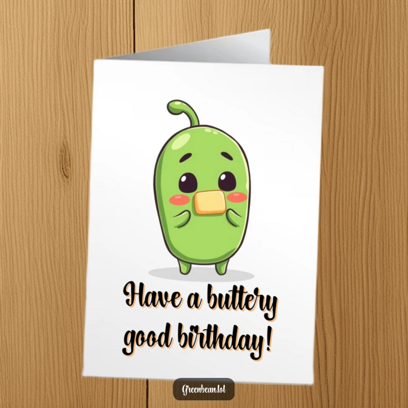Funny free printable birthday card featuring a surprised green bean character getting a tiny pat of butter applied, a hilarious surprise.