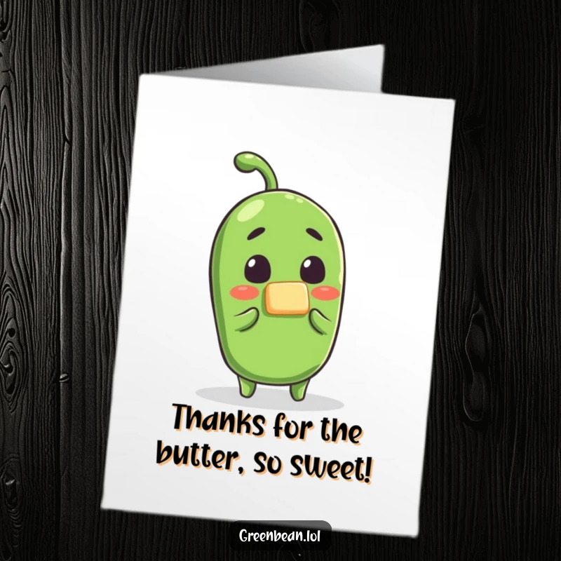 Funny free printable thank you card depicting a surprised green bean character being buttered, expressing thanks with comedic flair.