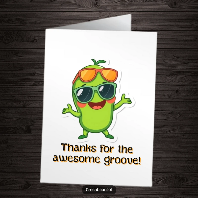 Funny Free Printable Thank You Card: Green bean wearing oversized sunglasses, laughing and striking a disco pose, sending cool thanks.