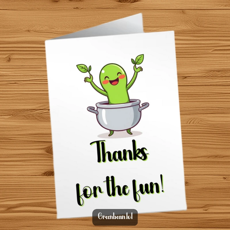 Funny Free Printable Thank You Card: Happy green bean character jigging in a pot, a humorous thank you.