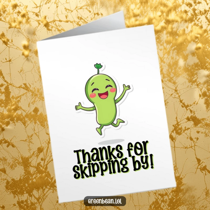 Funny Free Printable Thank You Card: A joyous green bean character skipping with absolute glee, conveying heartfelt thanks with a happy, energetic leap.