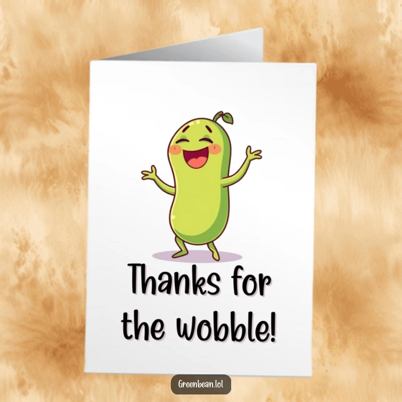 Funny Free Printable Thank You Card: A laughing green bean character performing a silly wobble dance, expressing thanks with a truly humorous and endearing move.